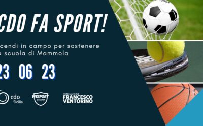 CDO FA SPORT «SCENDIAMO IN CAMPO PER SOSTENERE LA SCUOLA DI MAMMOLA» 